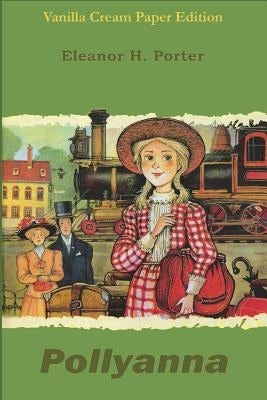 Pollyanna by Porter, Eleanor H.