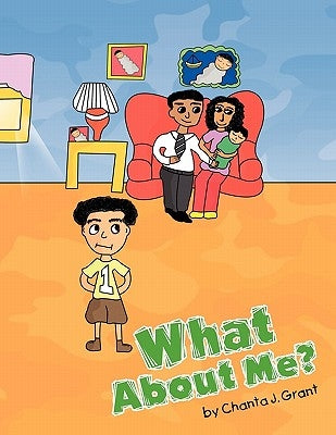 What About Me? by Grant, Chanta J.