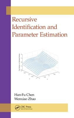 Recursive Identification and Parameter Estimation by Chen, Han-Fu