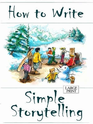 How to Write Simple Storytelling Large Print by Harrington, Amanda J.