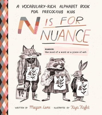 N Is for Nuance: An Alphabet Book for Precocious Kids by Chase, Aimee