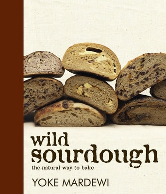Wild Sourdough: The Natural Way to Bake by Mardewi, Yoke