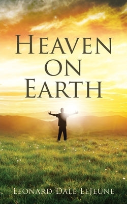 Heaven on Earth by LeJeune, Leonard Dale