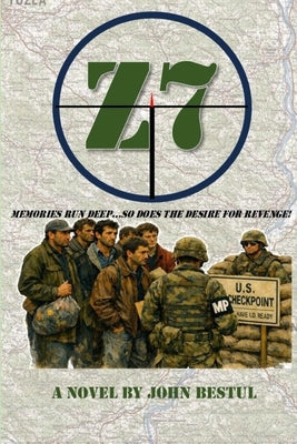 Z7: Memories run deep...so does the need for revenge! by Bestul, John