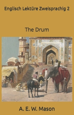 Englisch Lektüre Zweisprachig 2: The Drum by Smith, Brian