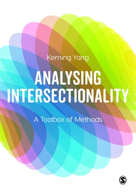 Analysing Intersectionality: A Toolbox of Methods by Yang, Keming