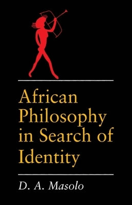 African Philosophy in Search of Identity by Masolo, D. A.