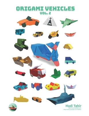 Origami Vehicles: Volume 2 by Tahir, Hadi