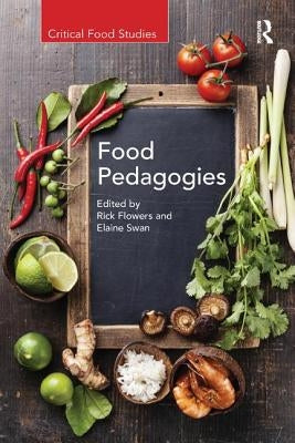 Food Pedagogies by Flowers, Rick
