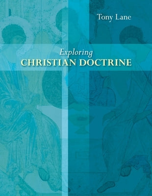 Exploring Christian Doctrine by Lane, Tony