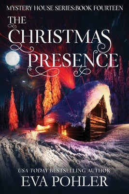 The Christmas Presence by Pohler, Eva