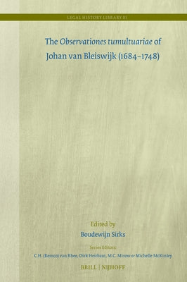 The Observationes Tumultuariae of Johan Van Bleiswijk (1684-1748) by Brom, Christian