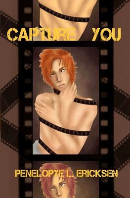 Capture You by Ericksen, Penelopye L.