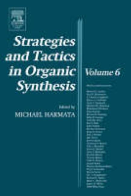 Strategies and Tactics in Organic Synthesis: Volume 6 by Harmata, Michael