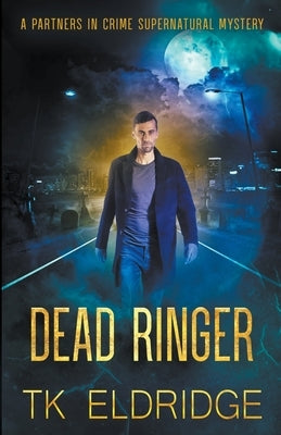 Dead Ringer by Eldridge, T. K.