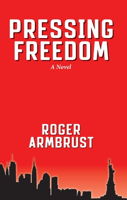 Pressing Freedom by Armbrust, Roger
