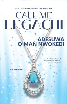 Call Me Legachi: A Skyline Novel by Nwokedi, Adesuwa O'Man