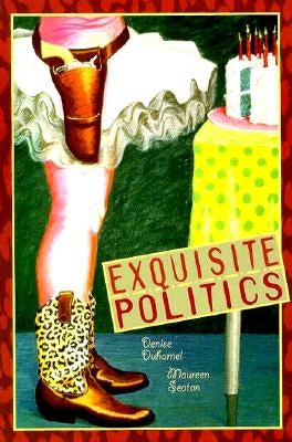 Exquisite Politics by Duhamel, Denise
