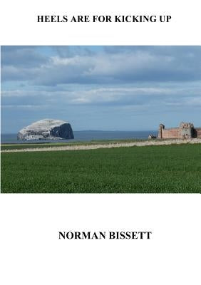 Heels Are For Kicking Up by Bissett, Norman