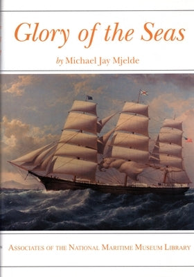 Glory of the Seas by Mjelde, Michael Jay