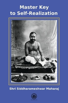 Master Key to Self-Realization - International Edition by Siddharameshwar Maharaj, Shri