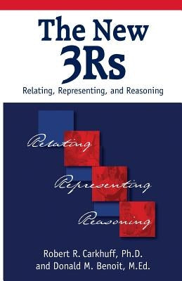 The New 3Rs: Relating, Representing, and Reasoning by Benoit M. Ed, Donald M.