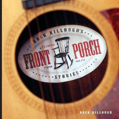 Rock Killough's Front Porch Stories by Killough, Rock