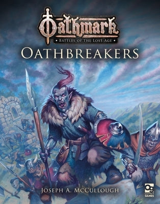Oathmark: Oathbreakers by McCullough, Joseph A.