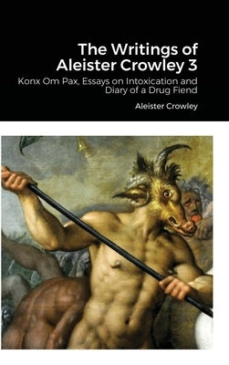 The Writings of Aleister Crowley 3 by Crowley, Aleister
