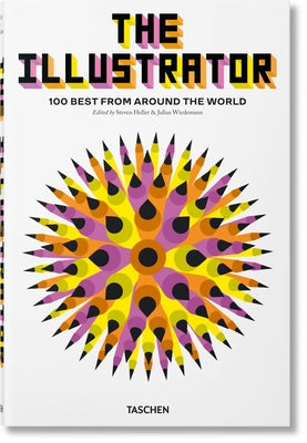 The Illustrator. 100 Best from Around the World by Heller, Steven