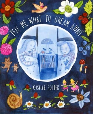 Tell Me What to Dream about by Potter, Giselle