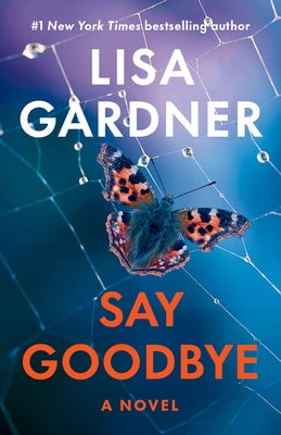 Say Goodbye: An FBI Profiler Novel by Gardner, Lisa