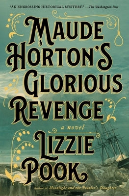 Maude Horton's Glorious Revenge by Pook, Lizzie
