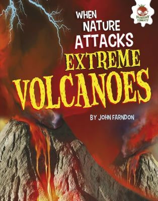Extreme Volcanoes by Farndon, John