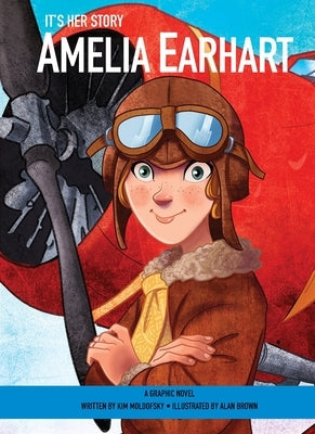 It's Her Story: Amelia Earhart: A Graphic Novel by Brown, Alan
