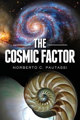 The Cosmic Factor by Pautassi, Norberto C.