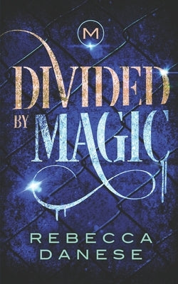 Divided by Magic by Danese, Rebecca