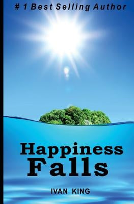 Happiness Falls by King, Ivan