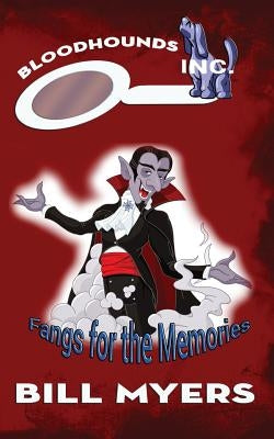 Fangs for the Memories by Myers, Bill