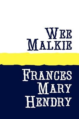 WEE MALKIE Large Print by Hendry, Frances Mary