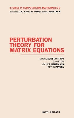 Perturbation Theory for Matrix Equations: Volume 9 by Konstantinov, M.