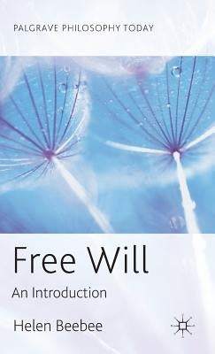 Free Will: An Introduction by Beebee, H.