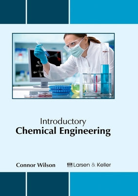 Introductory Chemical Engineering by Wilson, Connor