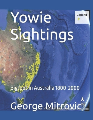 Yowie Sightings: Bigfoot in Australia 1800-2000 by Mitrovic, George