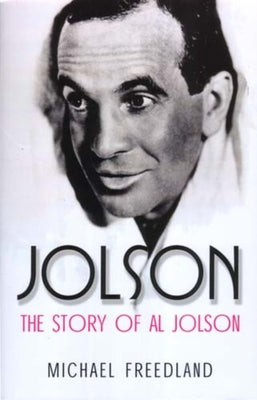 Jolson: The Story of Al Jolson by Freedland, Michael