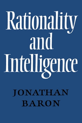 Rationality and Intelligence by Baron, Jonathan