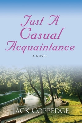 Just A Casual Acquaintance by Coppedge, Jack