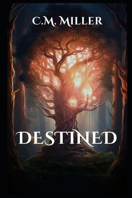 Destined by Miller, C. M.