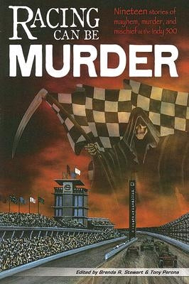 Racing Can Be Murder: Speed City Indiana Chapter of Sisters in Crime by Stewart, Brenda Robertson