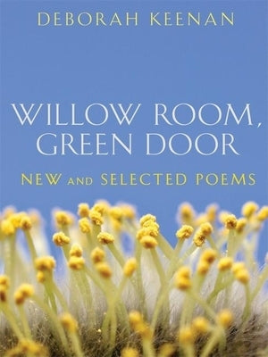 Willow Room, Green Door: New and Selected Poems by Keenan, Deborah